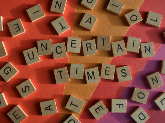 Uncertain times